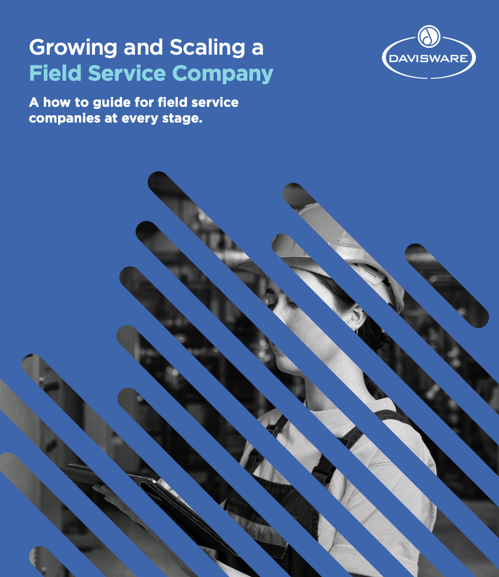 Growing and Scaling a Field Service Company How to Guide